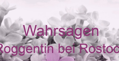 Wahrsagen Roggentin bei Rostock | Top-Experten für Kartenlegen, Wahrsagen, Hellsehen, Zukunftsdeutung. Wahrsagen Roggentin bei Rostock | Top-Experten für Kartenlegen, Wahrsagen, Hellsehen, Zukunftsdeutung.